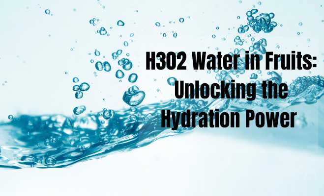 H302 Water in Fruits