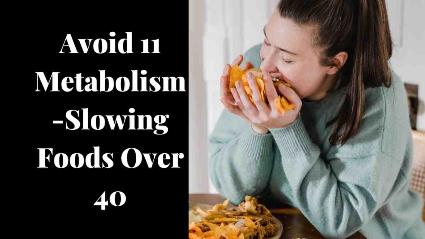 Metabolism-Slowing Foods